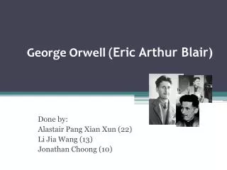 George Orwell ( Eric Arthur Blair)