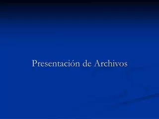 presentaci n de archivos
