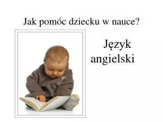 jak pom c dziecku w nauce