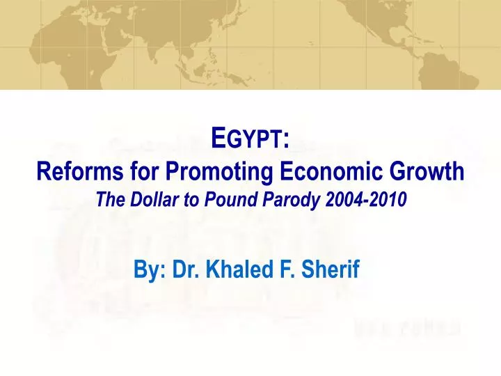 e gypt reforms for promoting economic growth the dollar to pound parody 2004 2010