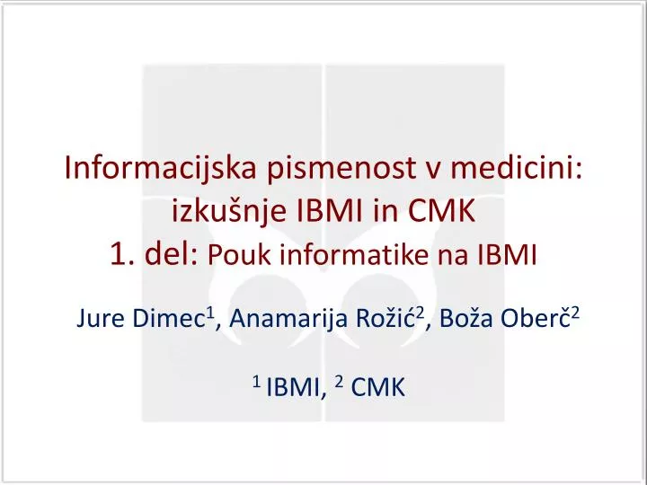 informacijska pismenost v medicini izku nje ibmi in cmk 1 del pouk informatike na ibmi