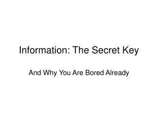 Information: The Secret Key