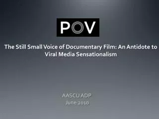 The Still Small Voice of Documentary Film: An Antidote to Viral Media Sensationalism