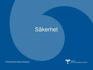 s kerhet