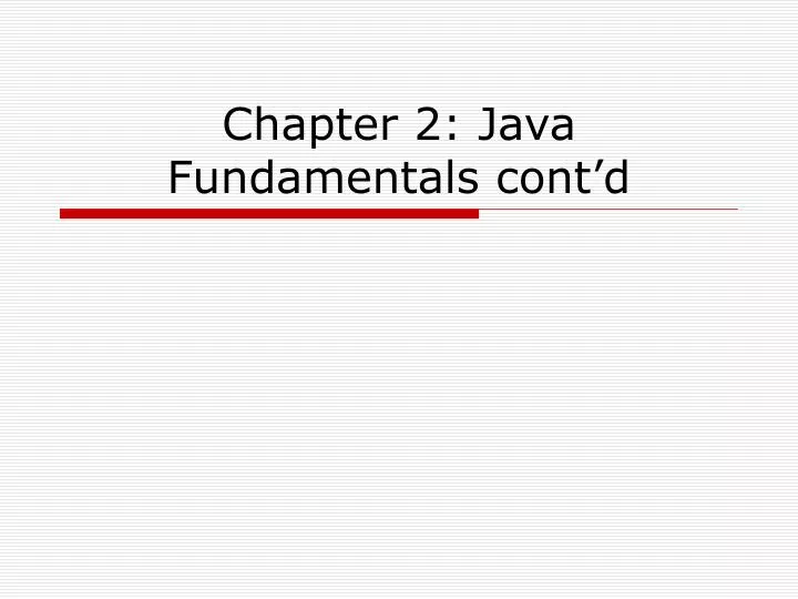 chapter 2 java fundamentals cont d