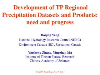 Development of TP Regional Precipitation Datasets and Products: need and progress