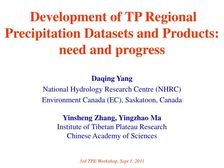 development of tp regional precipitation datasets and products need and progress