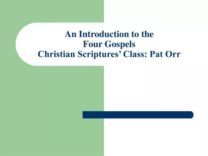 an introduction to the four gospels christian scriptures class pat orr