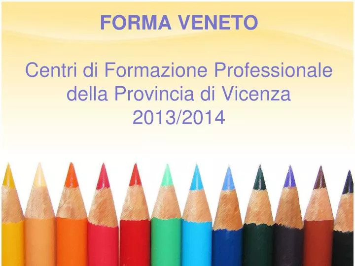 forma veneto centri di formazione professionale della provincia di vicenza 2013 2014