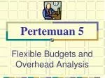 Flexible Budgets and Overhead Analysis - slide 1