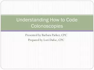 Understanding How to Code Colonoscopies