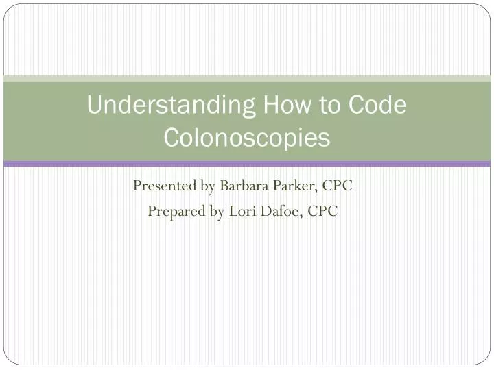understanding how to code colonoscopies