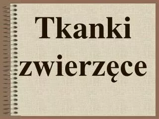 tkanki zwierz ce