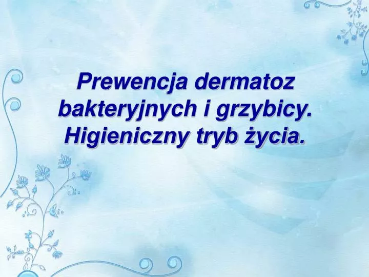 prewencja dermatoz bakteryjnych i grzybicy higieniczny tryb ycia