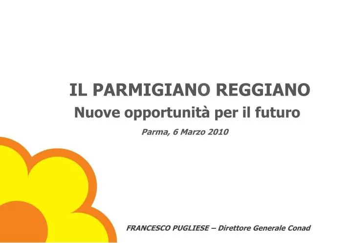 il parmigian o reggiano nuove opportunit per il futuro parma 6 marzo 2010