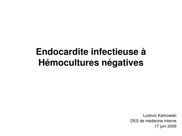 endocardite infectieuse h mocultures n gatives