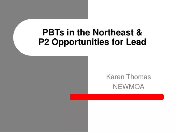 pbts in the northeast p2 opportunities for lead