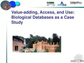 Value-adding, Access, and Use: Biological Databases as a Case Study