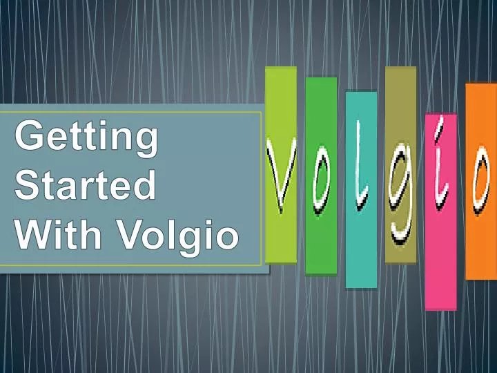 getting started with volgio