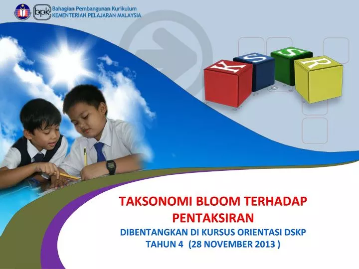 taksonomi bloom terhadap pentaksiran dibentangkan di kursus orientasi dskp tahun 4 28 november 2013
