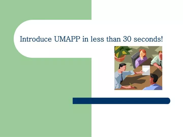introduce umapp in less than 30 seconds