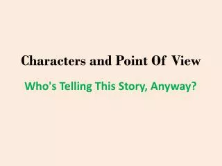 Characters and Point Of View
