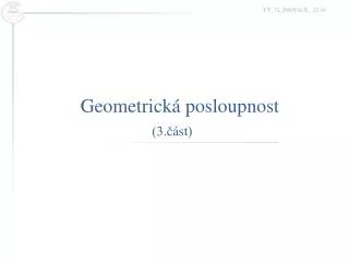 geometrick posloupnost 3 st