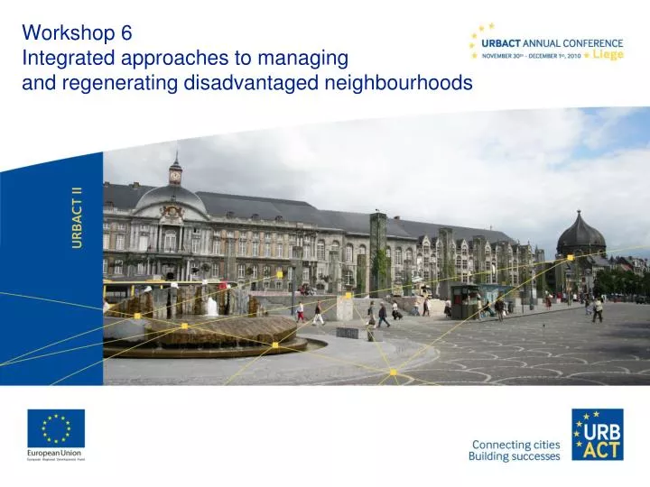 workshop 6 integrated approaches to managing and regenerating disadvantaged neighbourhoods