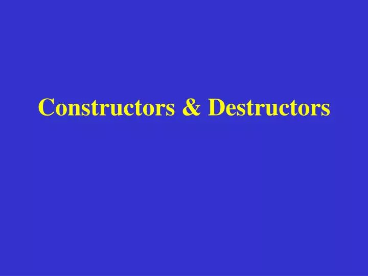constructors destructors