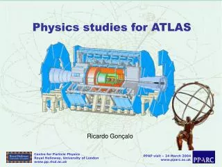 Physics studies for ATLAS