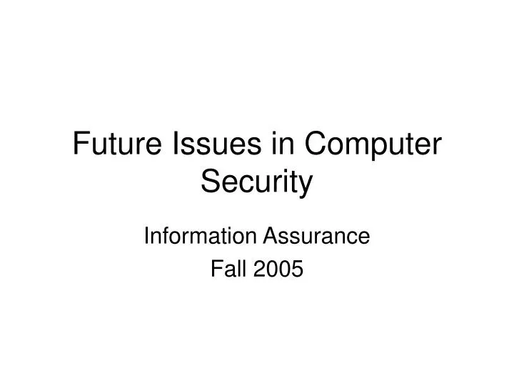 future issues in computer security