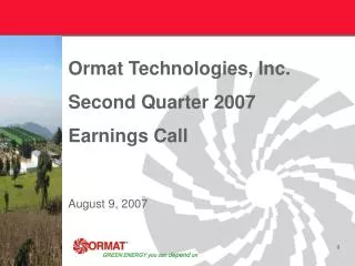 Ormat Technologies, Inc. Second Quarter 2007 Earnings Call August 9, 2007