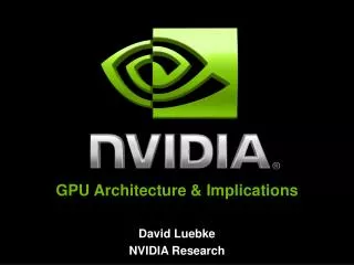 GPU Architecture &amp; Implications