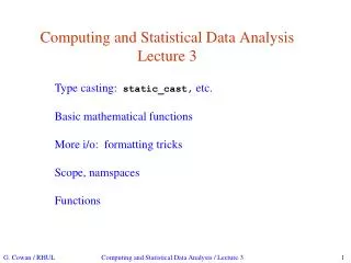 Computing and Statistical Data Analysis Lecture 3