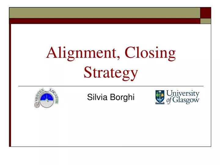 alignment closing strategy