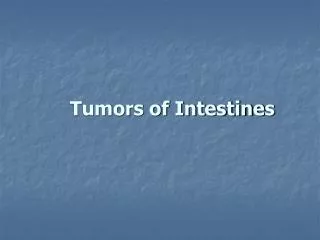 Tumors of Intestine s