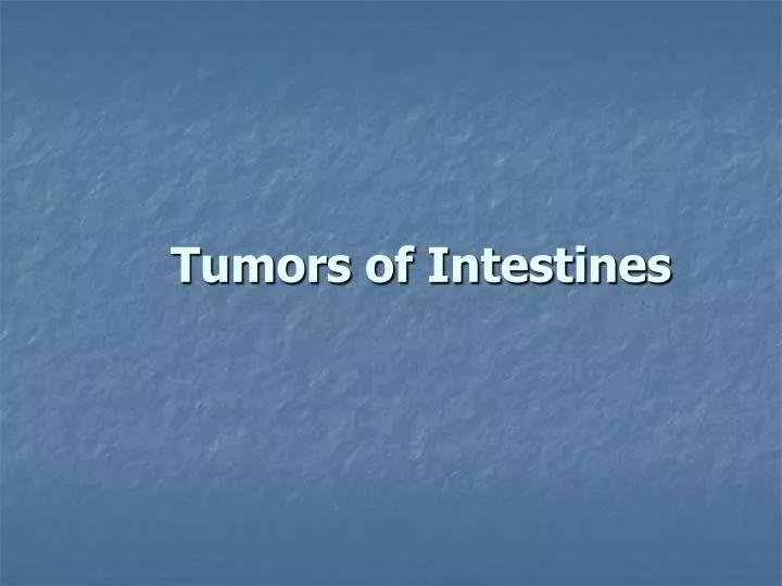 tumors of intestine s