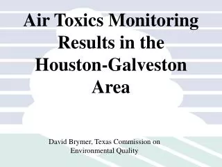 Air Toxics Monitoring Results in the Houston-Galveston Area