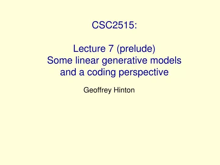 csc2515 lecture 7 prelude some linear generative models and a coding perspective