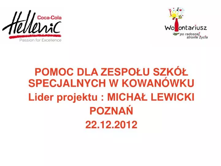 pomoc dla zespo u szk specjalnych w kowan wku lider projektu micha lewicki pozna 22 12 2012