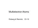 Multielectron Atoms - slide 1
