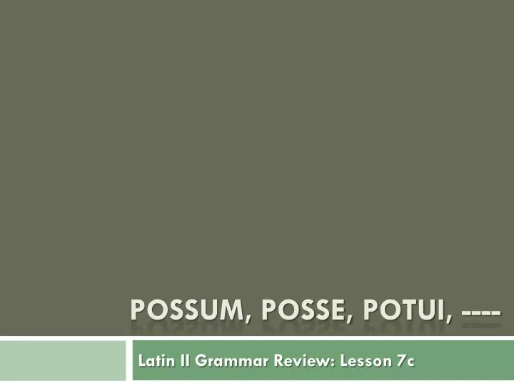 possum posse potui