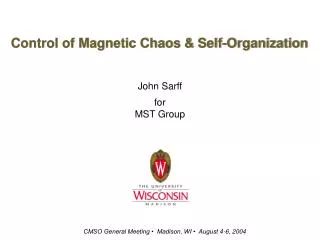 Control of Magnetic Chaos &amp; Self-Organization