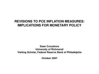 REVISIONS TO PCE INFLATION MEASURES: IMPLICATIONS FOR MONETARY POLICY