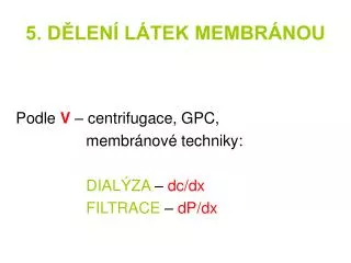 5 d len l tek membr nou