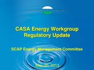 casa energy workgroup regulatory update