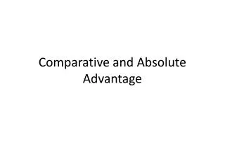 Comparative and Absolute Advantage