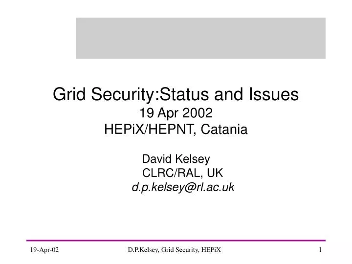 grid security status and issues 19 apr 2002 hepix hepnt catania