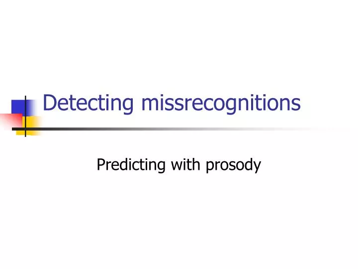 detecting missrecognitions