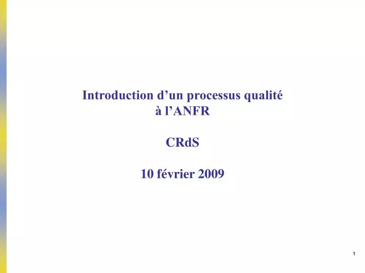 introduction d un processus qualit l anfr crds 10 f vrier 2009